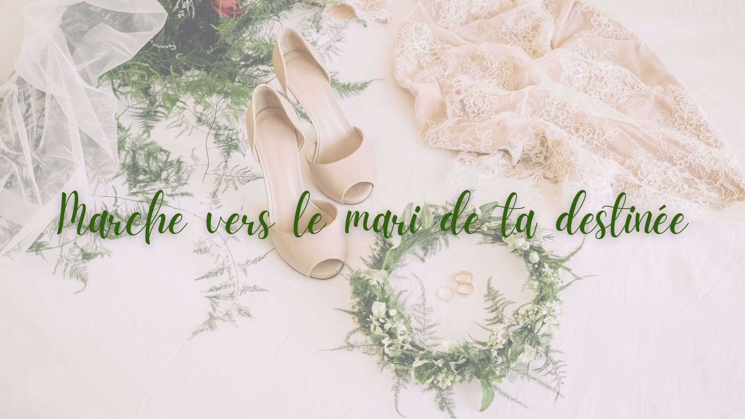 vers le mari de ta destinée